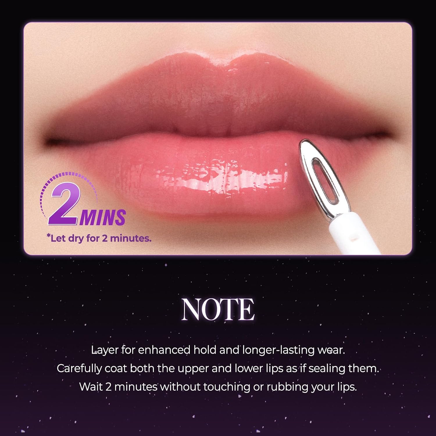 Let dry for two minutes without touching or rubbing lips